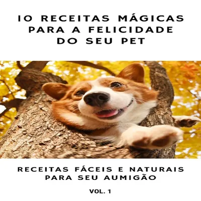 Capa de 10 Receitas Mágicas para a Felicidade do Seu Pet