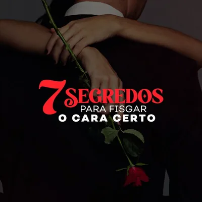 Capa de 7 Segredos para Fisgar o Cara Certo