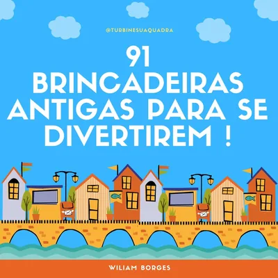 Capa de 91 Brincadeiras Antigas para Se Divertirem