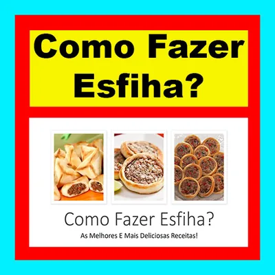 Capa de Como Fazer Esfiha? Receitas de Esfiha