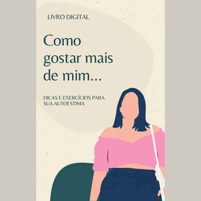 Capa de Como Gostar Mais de Mim: Dicas e Exercícios para Sua Autoestima