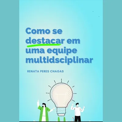 Capa de Como se Destacar em uma Equipe Multidisciplinar