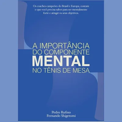 Capa de A Importância do Componente Mental no Tênis de Mesa