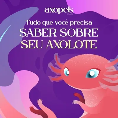 Capa de Cuidando de Axolotes: O Manual Definitivo para Criadores