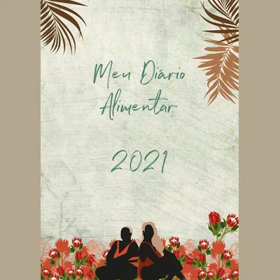 Capa de Diário Alimentar 2021 by Camila Monteiro