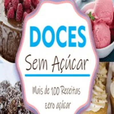Capa de Doces Sem Açúcar: Mais de 100 Receitas Zero Açúcar