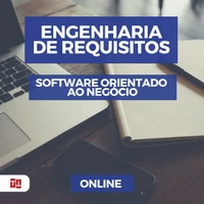 Capa de Engenharia de Requisitos: Software Orientado ao Negócio