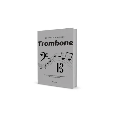 Capa de Escalas Maiores: Trombone de Pistos em Sib