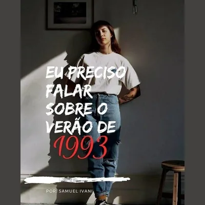 Capa de Eu Preciso Falar sobre o Verão de 1993