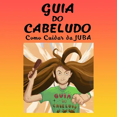 Capa de Guia do Cabeludo: Como Cuidar da Juba