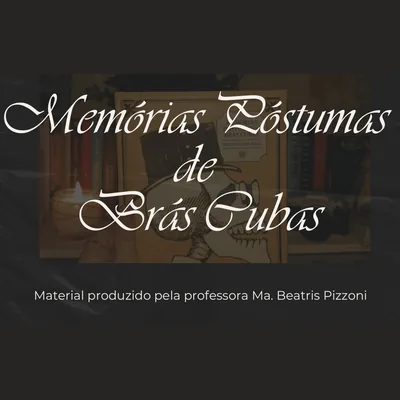 Capa de Material de Apoio: Memórias Póstumas de Brás Cubas
