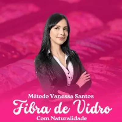 Capa de Método Vanessa Santos: Fibra de Vidro com Naturalidade