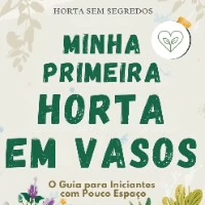 Capa de Minha Primeira Horta em Vasos: O Guia para Iniciantes com Pouco Espaço