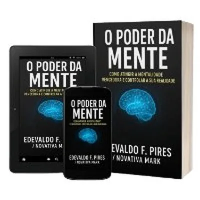 Capa de O Poder da Mente: Como Atingir a Mentalidade Vencedora e Controlar a Sua Realidade