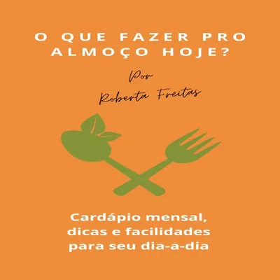 Capa de O Que Fazer pro Almoço Hoje?
