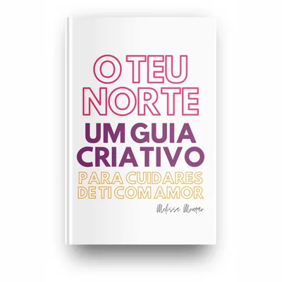 Capa de O Teu Norte: Um Guia Criativo para Cuidares de Ti com Amor
