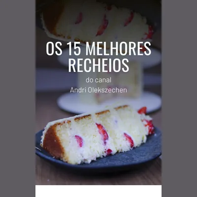 Capa de Os 15 Melhores Recheios do Canal Andri Olekszechen