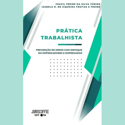 Capa de Prática Trabalhista: Prevenção de Erros com Enfoque em Empregadores e Empregados