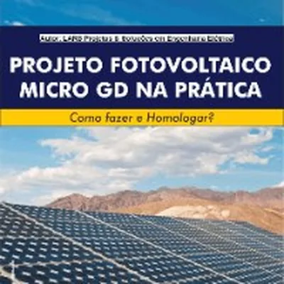 Capa de Projeto Fotovoltaico Micro GD na Prática: como fazer e homologar