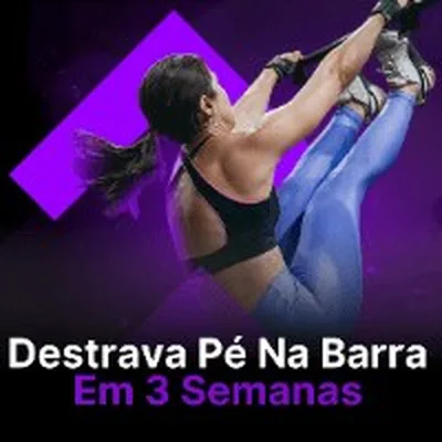 Capa de Protocolo Destrava Pé na Barra em 3 Semanas