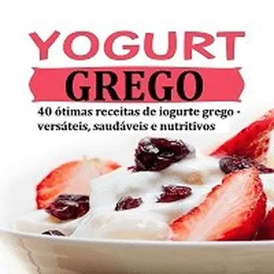 Capa de Receitas de Iogurte Grego: 40 Ótimas Receitas