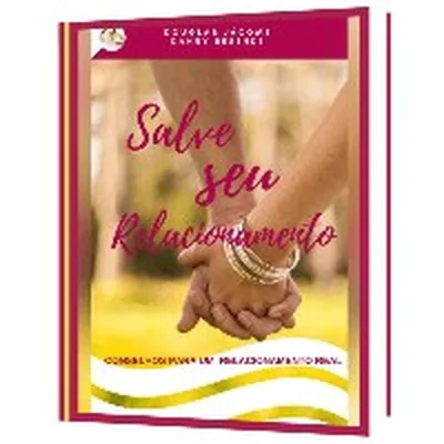 Capa de Salve Seu Relacionamento: Conselhos para um Relacionamento Real