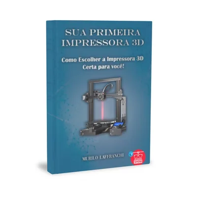 Capa de Sua Primeira Impressora 3D: Como Escolher a Impressora 3D Certa para Você