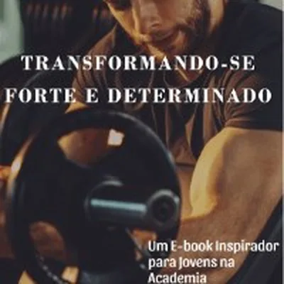 Capa de Transformando-se Forte e Determinado