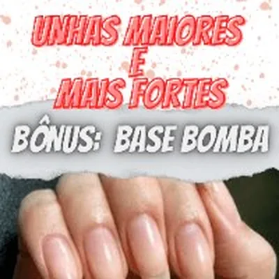 Capa de Unhas Maiores e Mais Fortes + Bônus Base Bomba